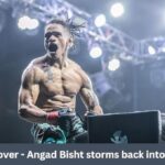 Angad Bisht storms back into MFN 17